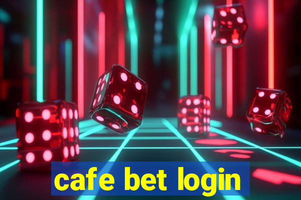 cafe bet login